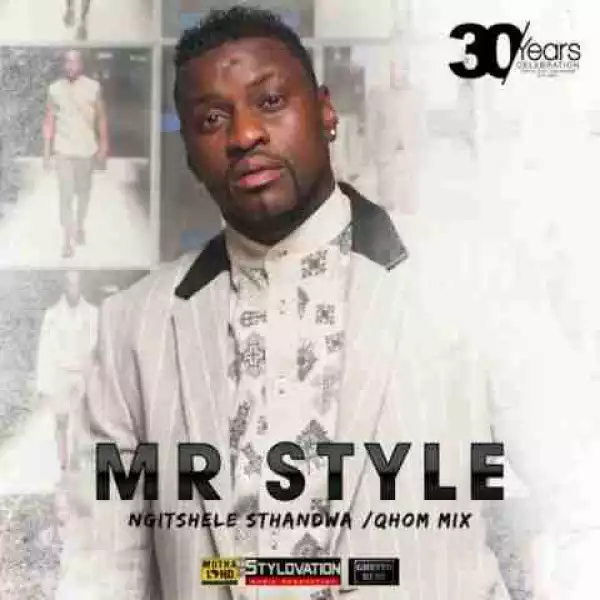 Mr Style - Ngitshele Sthandwa Sam (Gqom Mix)